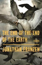 The End of the End of the Earth : Essays cover image cdn