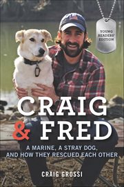 Craig & Fred : A Marine, a Stray Dog, and How They Rescued Each Other cover image cdn
