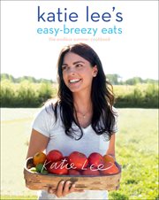 Katie Lee's Easy-Breezy Eats cover image cdn