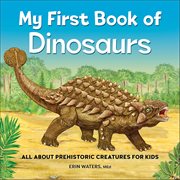 My First Book of Dinosaurs : All About Prehistoric Creatures for Kids cover image cdn