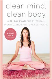 Clean Mind, Clean Body : A 28-Day Plan for Physical, Mental, and Spiritual Self-Care cover image cdn