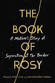 The Book of Rosy : A Mother's Story of Separation at the Border cover image cdn
