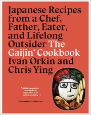 The Gaijin Cookbook : Japanese Recipes from a Chef, Father, Eater, and Lifelong Outsider cover image cdn