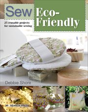 Sew Eco-Friendly : 25 Reusable Projects for Sustainable Sewing cover image cdn