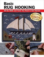 Basic Rug Hooking : All the Skills and Tools You Need to Get Started cover image cdn