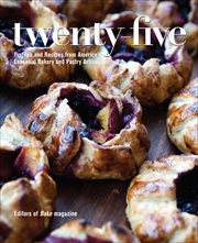 Twenty-Five : Profiles and Recipes from America's Essential Bakery and Pastry Artisans cover image cdn