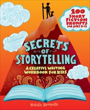 Secrets of Storytelling : A Creative Writing Workbook for Kids cover image cdn