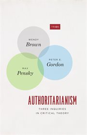 Authoritarianism : Three Inquiries in Critical Theory cover image cdn