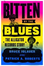 Bitten by the Blues : The Alligator Records Story cover image cdn