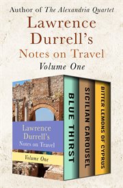 Lawrence Durrell's Notes on Travel, Volume One cover image cdn