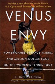 Venus Envy : Power Games, Teenage Vixens, and Million-Dollar Egos on the Women's Tennis Tour cover image cdn