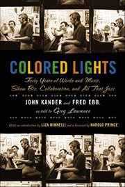 Colored Lights : Forty Years of Words and Music, Show Biz, Collaboration, and All That Jazz cover image cdn