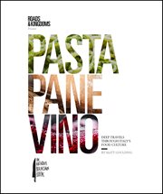 Pasta, Pane, Vino : Deep Travels Through Italy's Food Culture cover image cdn