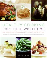 Healthy Cooking for the Jewish Home : 200 Recipes for Eating Well on Holidays and Every Day cover image cdn