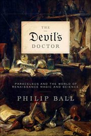The Devil's Doctor : Paracelsus and the World of Renaissance Magic and Science cover image cdn