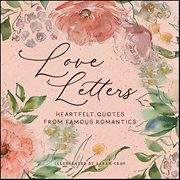 Love Letters : Heartfelt Quotes From Famous Romantics cover image cdn