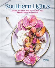Southern Lights : Easier, Lighter, and Better-for-you Recipes From the South cover image cdn