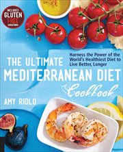 The Ultimate Mediterranean Diet Cookbook : Harness the Power of the World's Healthiest Diet to Live Better, Longer cover image cdn