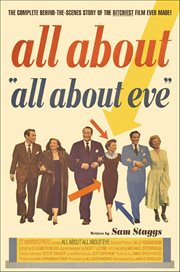 All About "All About Eve" : The Complete Behind-the-Scenes Story of the Bitchiest Film Ever Made! cover image cdn
