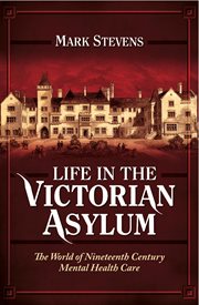 Life in the Victorian Asylum cover image cdn