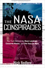 The NASA Conspiracies : The Truth Behind the Moon Landings, Censored Photos , and the Face on Mars cover image cdn