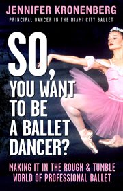 So, You Want to Be a Ballet Dancer? cover image cdn