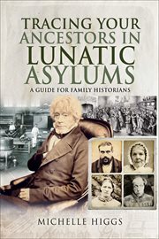 Tracing Your Ancestors in Lunatic Asylums cover image cdn