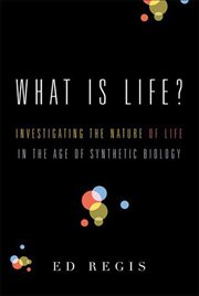 What Is Life? : Investigating the Nature of Life in the Age of Synthetic Biology cover image cdn