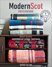 Modern Scot Patchwork : Bold Quilts Inspired by Iconic Tartans cover image cdn