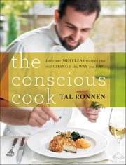 The Conscious Cook : Delicious Meatless Recipes That Will Change the Way You Eat cover image cdn
