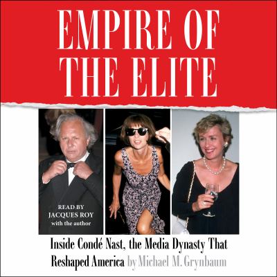 Empire of the Elite inside Condé Nast, the media dynasty that reshaped America  cover image cdn