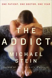 The Addict : One Patient, One Doctor, One Year cover image cdn