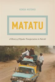 Matatu : A History of Popular Transportation in Nairobi cover image cdn
