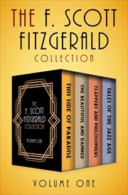 The F. Scott Fitzgerald Collection Volume One. This Side of Paradise, The Beautiful & Damned, Flappers & Philosophers, & Tales of the Jazz Age cover image cdn