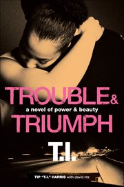 Trouble & Triumph : A Novel of Power & Beauty cover image cdn
