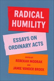 Radical Humility : Essays on Ordinary Acts cover image cdn