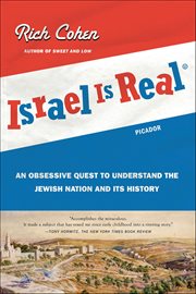 Israel Is Real : An Obsessive Quest to Understand the Jewish Nation and Its History cover image cdn