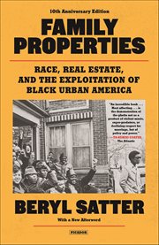 Family Properties : Race, Real Estate, and the Exploitation of Black Urban America cover image cdn