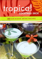 Tropical Cocktails Deck : 50 Sun-Kissed Drink Recipes cover image cdn