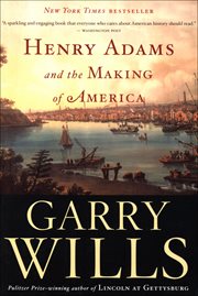 Henry Adams and the Making of America cover image cdn
