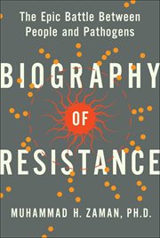 Biography of Resistance : The Epic Battle Between People and Pathogens cover image cdn
