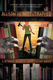 Allison Hewitt Is Trapped : A Zombie Novel cover image cdn