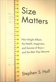 Size Matters : How Height Affects the Health, Happiness, and Success of Boys-and the Men They Become cover image cdn