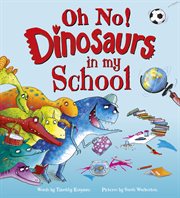 Oh No! Dinosaurs in My School cover image cdn