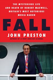 Fall : The Mysterious Life and Death of Robert Maxwell, Britain's Most Notorious Media Baron cover image cdn