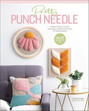 Pretty Punch Needle : Modern Projects, Creative Techniques, and Easy Instructions for Getting Started cover image cdn