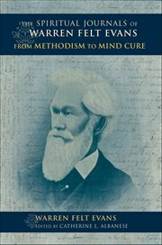 The Spiritual Journals of Warren Felt Evans : From Methodism to Mind Cure cover image cdn