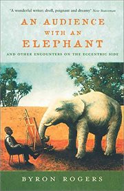 An Audience With an Elephant : And Other Encounters on the Eccentric Side cover image cdn