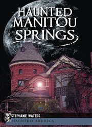 Haunted Manitou Springs cover image cdn
