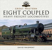 Great Western: Eight Coupled Heavy Freight Locomotives cover image cdn